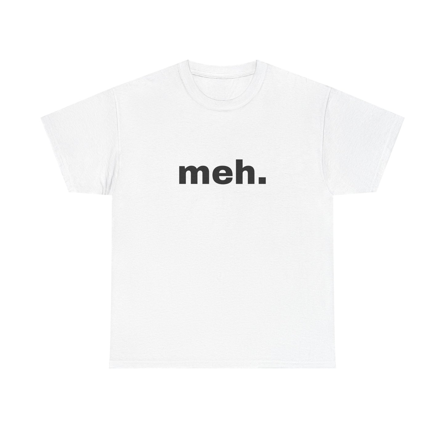 "meh" Word Emotion Tee